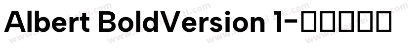 Albert BoldVersion 1字体转换
